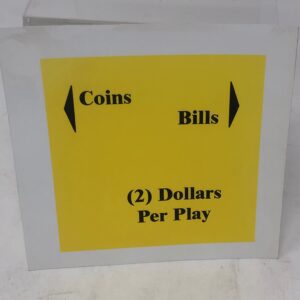 A sign that says coins bills Decal, Denom w/DBA (DOC) per play.